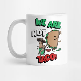 we are not tacos Mug